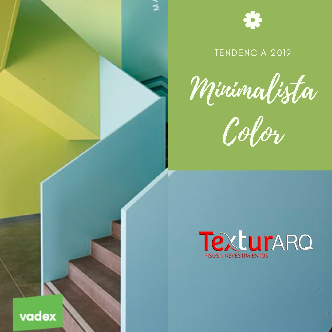 TENDENCIA 2019, SE VIENE EL MINIMALISMO COLORIDO!